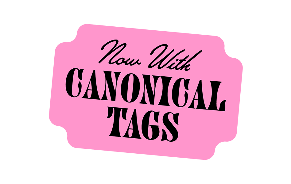 Now with canonical tags